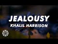 Khalil Harrison, Tyler ICU - Jealousy (Lyrics) ft. LeeMcKrazy, Ceeka RSA