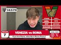 reality bite venezia vs roma preview