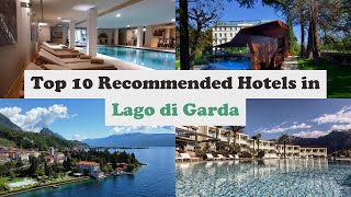 Top 10 Recommended Hotels In Lago di Garda | Top 10 Best 5 Star Hotels In Lago di Garda