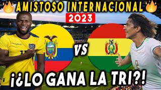 (CONFIRMADO) SORPRESIVA ALINEACION DE LA TRI! ECUADOR VS BOLIVIA 2023 HOY AMISTOSO INTERNACIONAL 💥