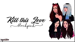 Kill this love | Easy Lyrics | Blackpink
