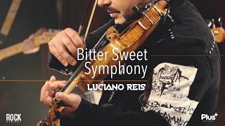Bitter Sweet Symphony - The Verve (Violin Cover) | Luciano Reis