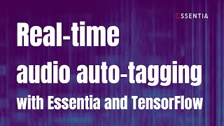 Real-time audio auto-tagging with Essentia and TensorFlow