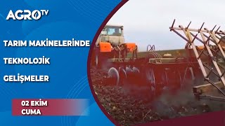Traktör ve Tarım Makinelerinde Teknolojik Gelişmeler / Tarımsal Teknoloji - Agro TV