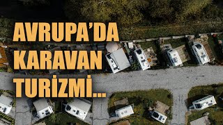 AVRUPA'DA KARAVAN KAMP TURİZMİ