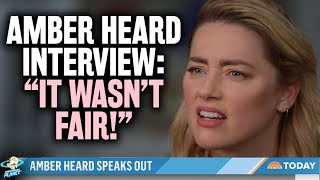 Amber Heard Interview - "Johnny Depp Trial Wasn't Fair!" Today Show EXCLUSIVE!