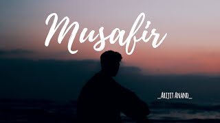 Musafir | The  Motivation | Arijit Anand | Slowed & Reverb | LOFI PLAY