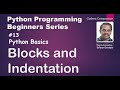 #13 Python Basics - Blocks and Indentation