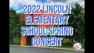 2022 Lincoln Elementary School Spring Concert