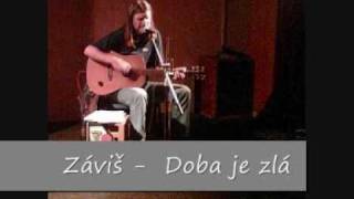 Zavis -Doba je zlá