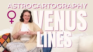 Venus Lines in Astrocartography Explained ♀ AC, MC, DC, IC - AstroMapping Astrology for Love & More