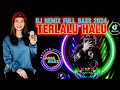 terlalu halu DJ TikTok 🔥faisal remix terbaru di 2024🔰