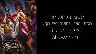 The Other Side Sung by Hugh Jackman & Zac Efron - The Greatest Showman Lyric Video