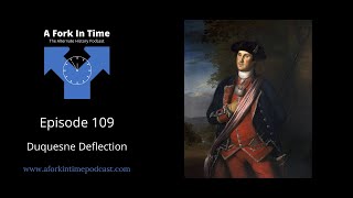 A Fork In Time __Episode 0109__Duquesne Deflection