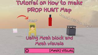 How to Make a *PROP HUNT* Map USING Mesh block AND Mesh Visual