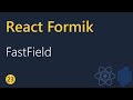 React Formik Tutorial - 23 - FastField Component
