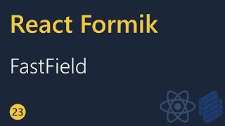 React Formik Tutorial - 23 - FastField Component