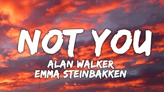 Download 💔 Alan Walker - Not You (ft. Emma Steinbakken) 💔 (Lyrics) mp3