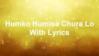 Humko Humise Chura Lo With Lyrics