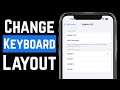 How To Change The Keyboard Layout On iPhone - Full Guide