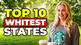 Top 10 Whitest States in America