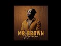 Mr Brown - Thandolwam Nguwe (feat Makhadzi & Zanda Zakuza)