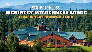 Princess Lodges | McKinley Wilderness Lodge Full Walkthrough Tour | 4K | Alaska | 2024