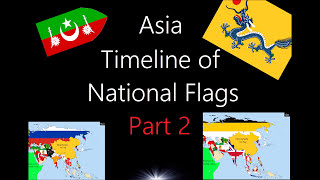 Asia: Timeline of National Flags - Part 2