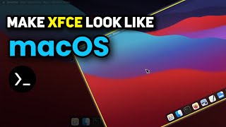 Make xfce look like macOS !!