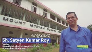 Shri Satyen Kumar Roy, Mount Moriah School Ungma, Ongpangkong, Mokokchung, Nagaland