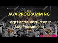 Loop Control Instruction in Java Programming
