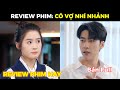 REVIEW PHIM | Cô Vợ Nhí Nhảnh - Trọn Bộ