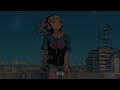 𝐏𝐥𝐚𝐲𝐥𝐢𝐬𝐭 tokyo chill lofi hiphop🎧 lofi hiphop mix chill u0026 study