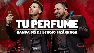 Banda MS de Sergio Lizárraga - Tu Perfume (Letra)