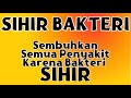 MEMBASMI SEMUA BAKTERI SIHIR DI DALAM TUBUH AGAR BEBAS DARI SEGALA PENYAKIT KARENA BAKTERI