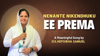 Nenante neekendhuku ee prema Sis.Hepsibha Samuel  కల్వరి జయం 2024