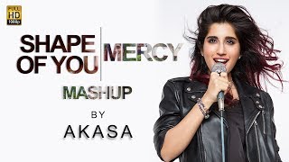 Akasa - Shape Of You | Mercy | Official Mashup