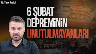 6 ŞUBAT: DEPREMİN 2. YILINDA UNUTULMAYAN HATIRALAR