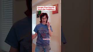 Escape Plan Step 88 Warn The Neighbors