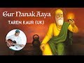 Gur Nanak Aaya - Taren Kaur (UK) | Read Along With English | Gurpurab Special