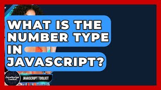 What Is The Number Type In JavaScript? - JavaScript Toolkit