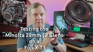 Testing the Minolta 28mm f2.8 A mount Lens on a Fuji X-T3