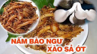 Cách làm nấm bào ngư xào sả ớt giòn dai đơn giản | Hungbaby Ngố