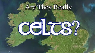 Are the Irish & Welsh Really Celts?