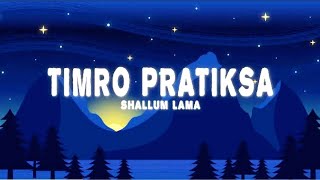 Timro pratiksa Shallum_Lama_-_Timro_Pratiksa__Lyrics_(