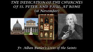 The Dedication of the Church of Ss. Peter \u0026 Paul (18 November): Butler's Lives of the Saints