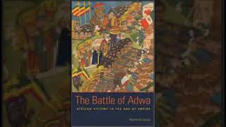The Battle of Adwa  African Victory in the Age of Empire part 1 Raymond Jonas