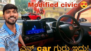 Modified civic 😍 || complete review || ಕನ್ನಡದಲ್ಲಿ || Mr.mathu🎙️