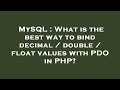 MySQL : What is the best way to bind decimal / double / float values with PDO in PHP?