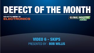 Defect of the Month with Bob Willis - Solder Skips